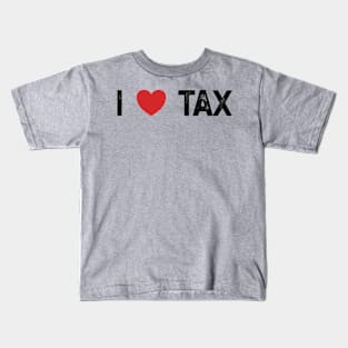 I Love Tax Kids T-Shirt